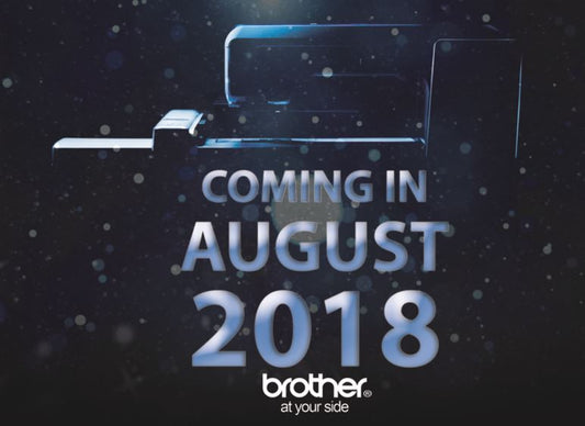 It's Coming! New For 2019 Brother Sewing and Embroidery