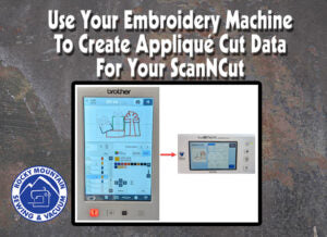 Appliqué Cut Data From Embroidery Machine to  ScanNCut