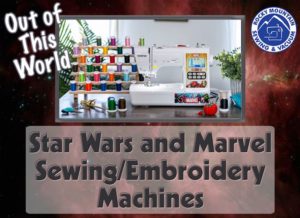 Brother Star Wars or Marvel Special Edition Sewing and Embroidery Machines